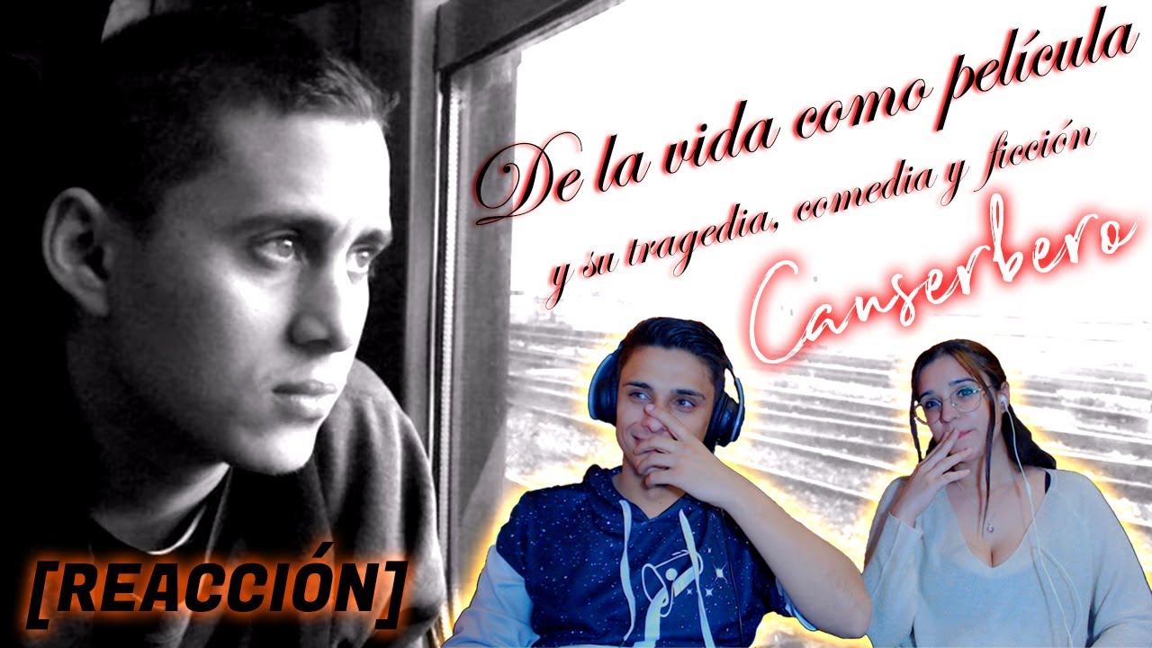 De la VIDA como PELÍCULA y su TRAGEDIA, COMEDIA y FICCIÓN - Canserbero || REACCIÓN || 