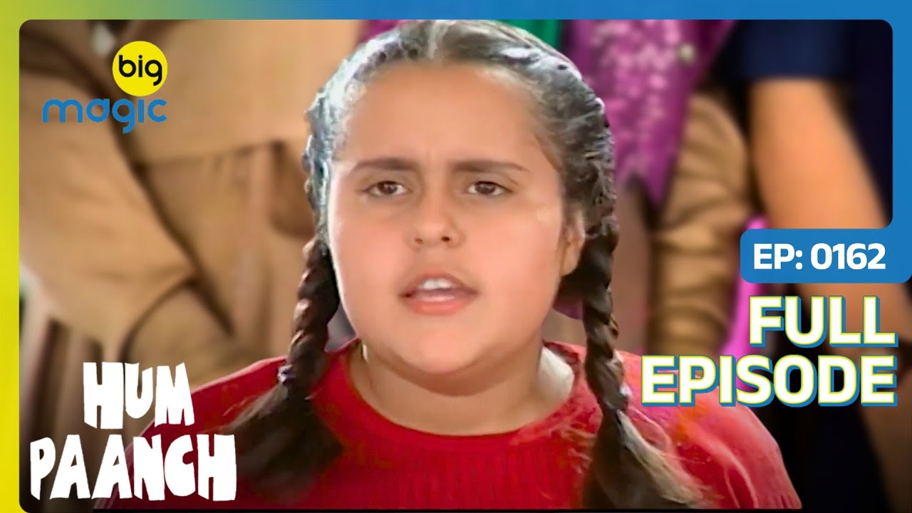 Chhoti की शादी के लिए दो-दो रिश्ते आये | Hum Paanch | Full Ep. 162 | Big Magic