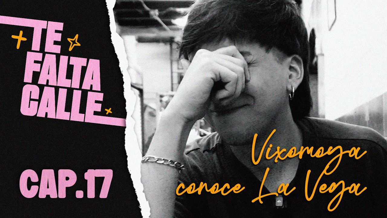 TE FALTA CALLE | Vixomoya conoce La Vega