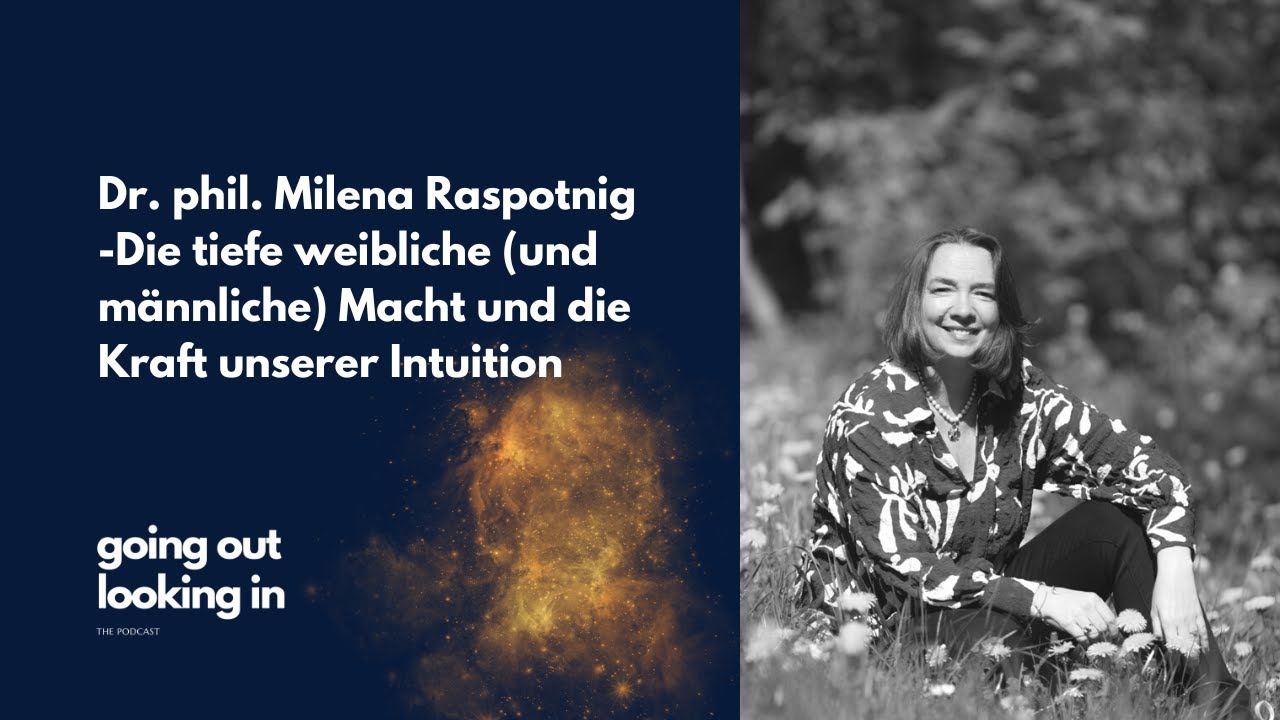 Dr. phil. Milena Raspotnig - Die tiefe weibliche Macht und die Kraft unserer Intuition