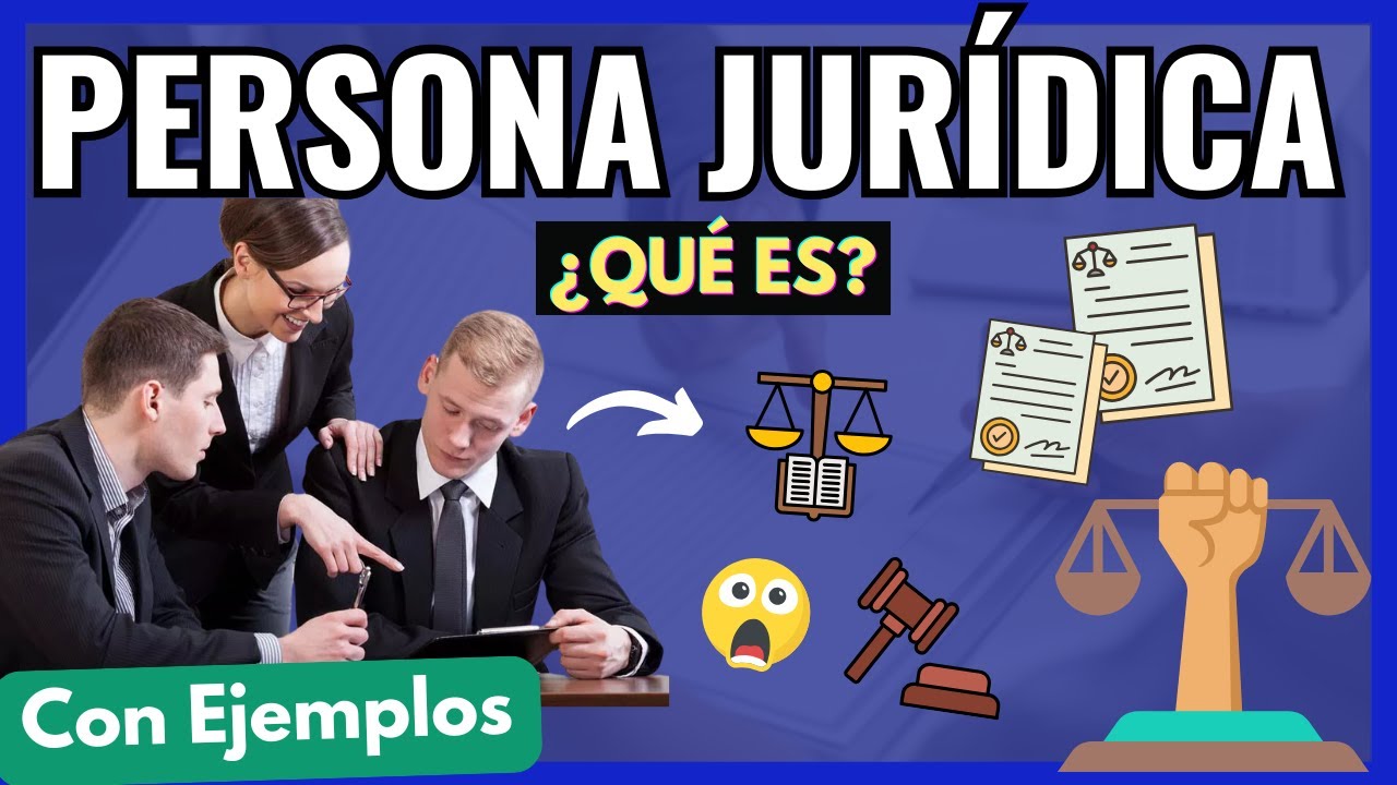 👉🏼 PERSONA JURÍDICA: ¿Qué es? Aprende TODO en solo 5 PASOS, con EJEMPLOS