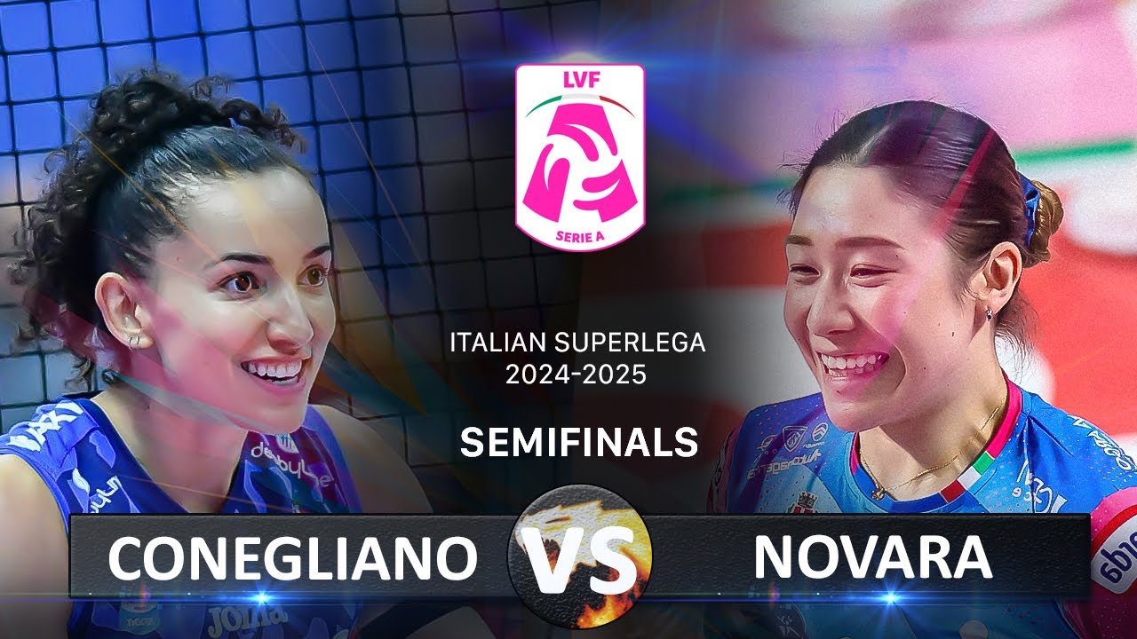 Semifinal: Conegliano vs Novara | Italian Volleyball LVF SerieA1 2024/2025