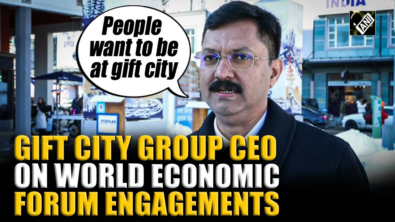 GIFT City Group CEO Sanjay Kaul ‘welcomes positive response’ at World Economic Forum