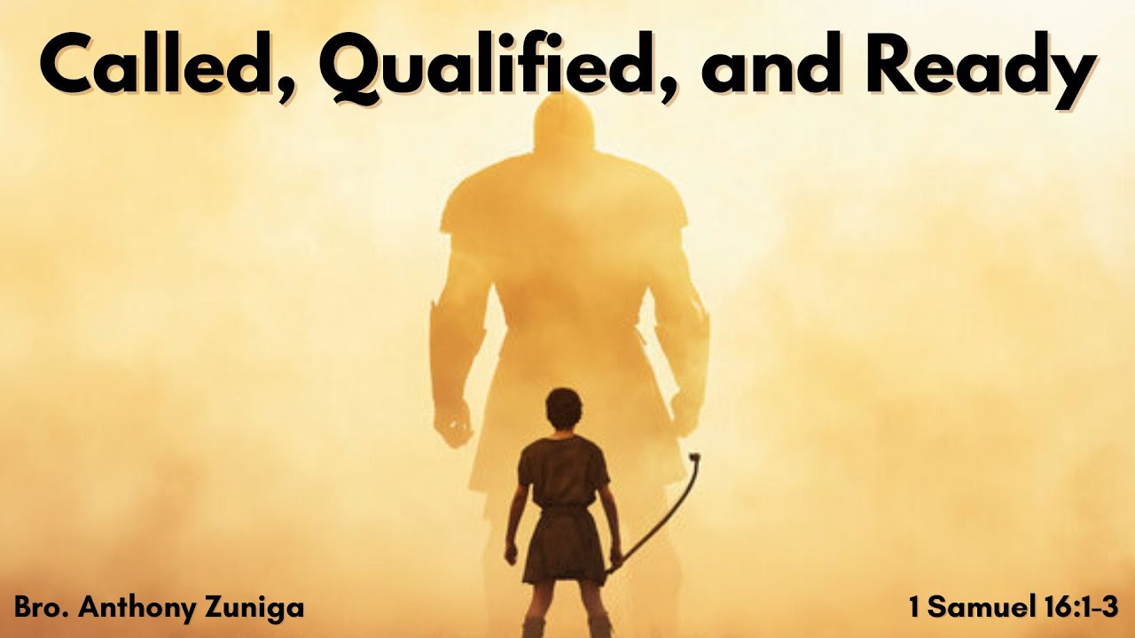 Called, Qualified, and Ready - Bro. Anthony Zuniga