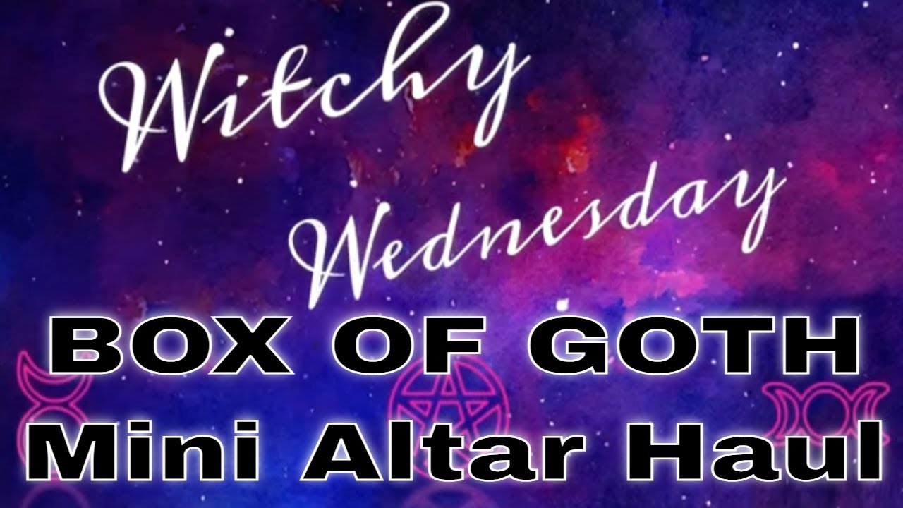 Witchy Wednesday - Box Of Goth altar mini haul.