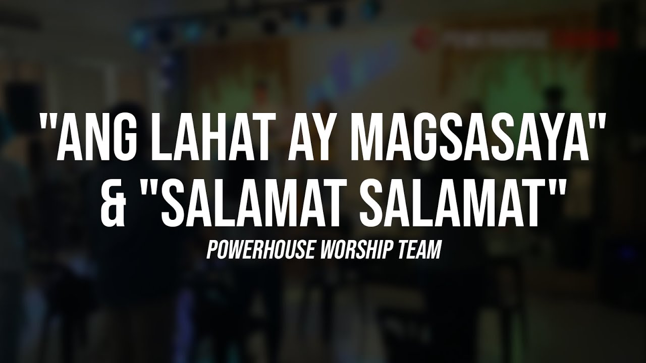 Ang Lahat ay Magsasaya & Salamat Salamat (Live) | Powerhouse Worship Team
