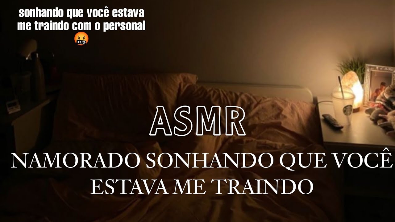 ASMR - Eu Sonhando Que tu está me tr4indo