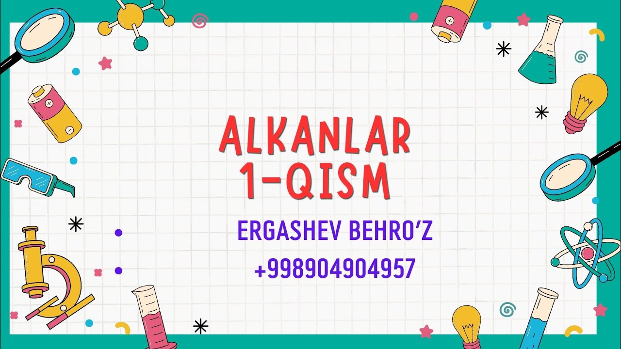 1-Dars  1-Qism / Alkanlar  Ergashev Behro'z