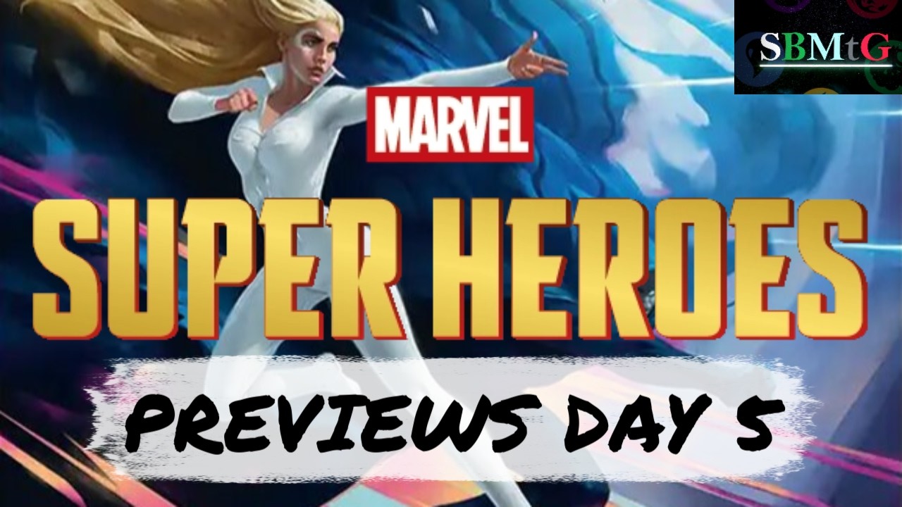 Marvel Super Heroes Previews Day 5 | Mtg