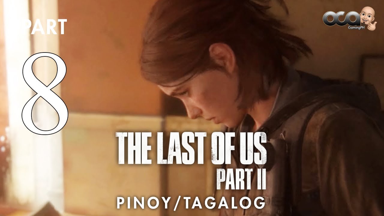 The Last of Us 2 walkthrough gameplay PART 8 TAGALOG - Downtown