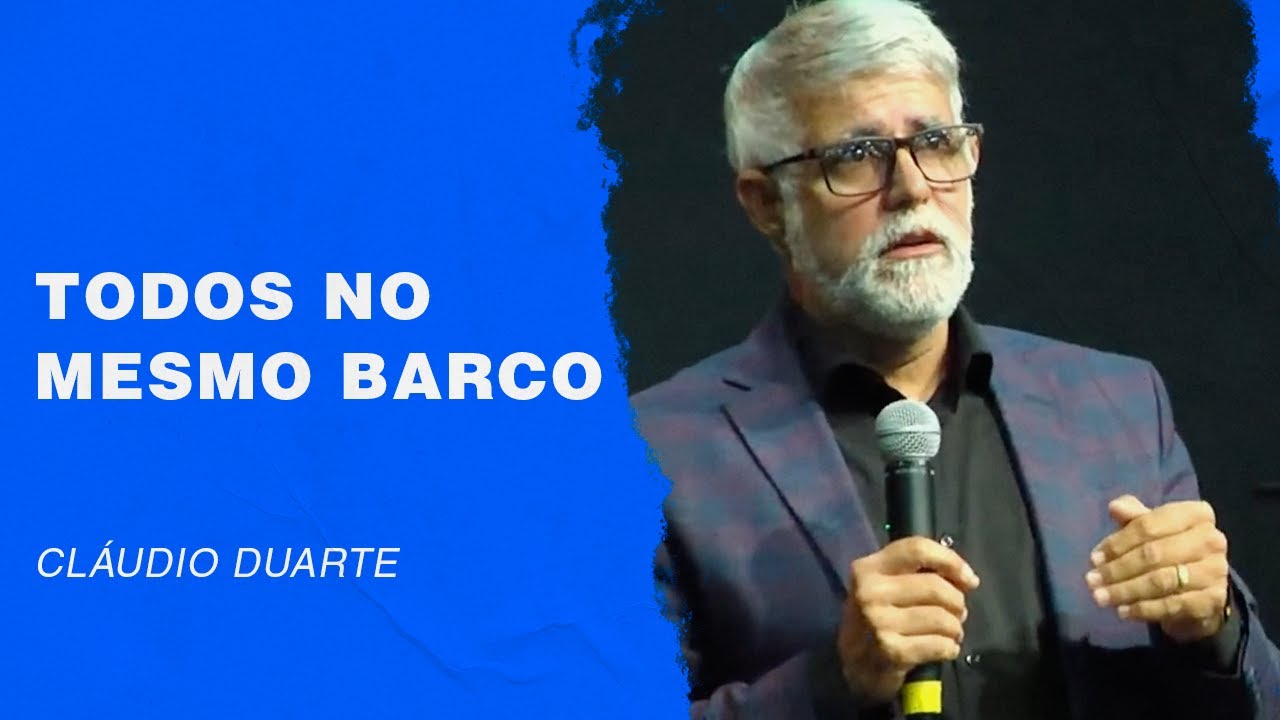 Cláudio Duarte - Todos no mesmo barco | Palavras de Fé