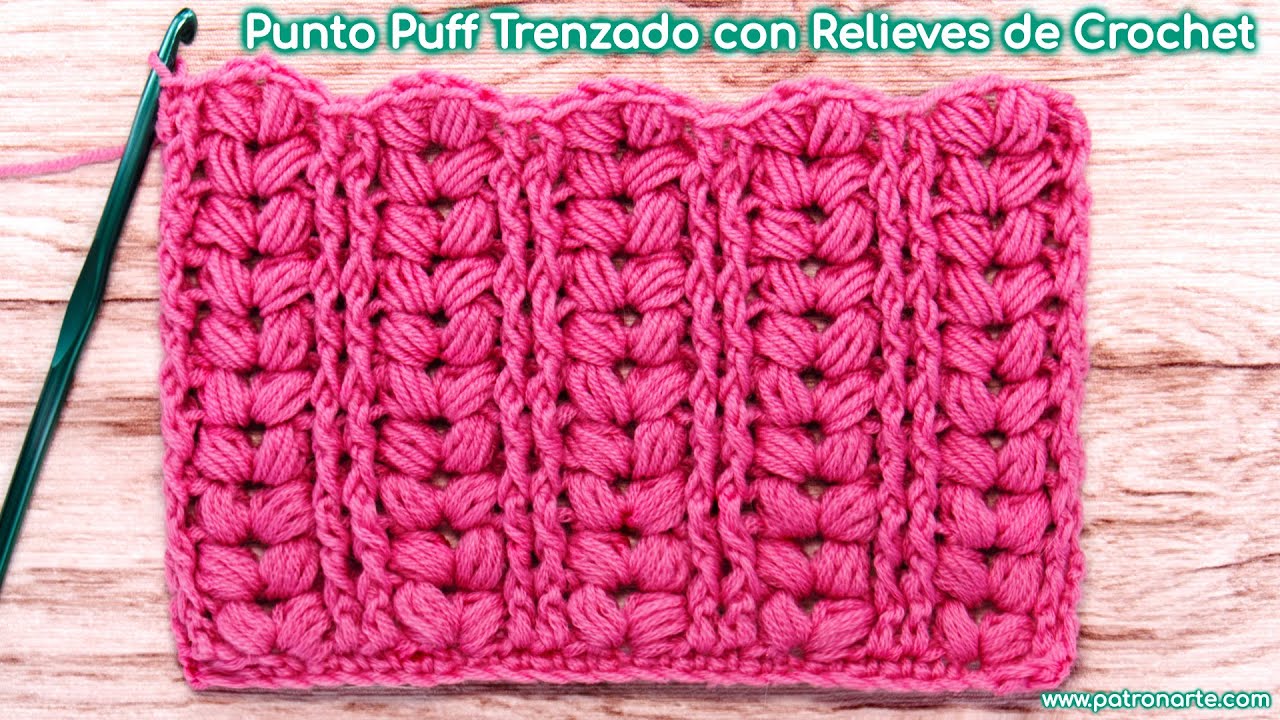 Punto Puff Trenzado con Relieves. Punto de Crochet - Ganchillo para Mantas, Cojines, Bufandas y más