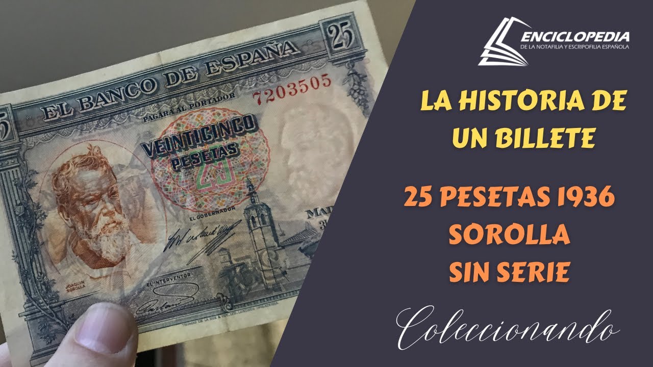 Coleccionando - Historia de un Billete: 25 pesetas 1936 Sorolla Sin Serie