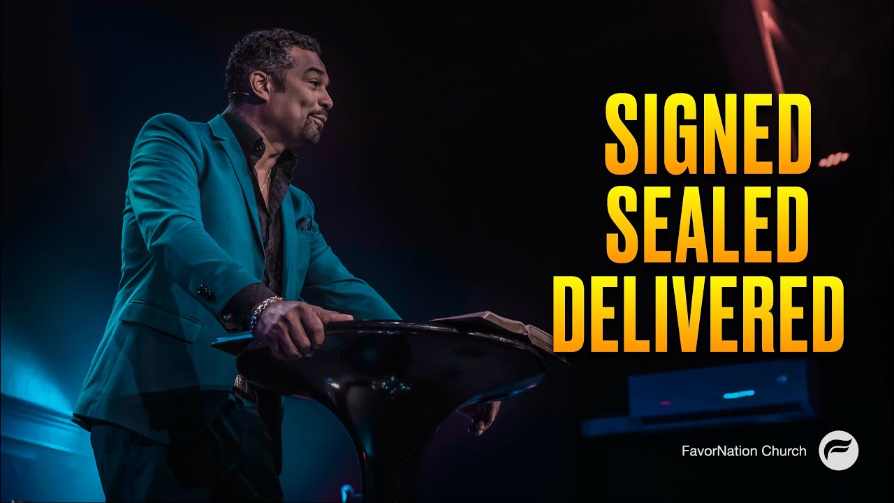 Signed, Sealed and Delivered | Pastor Adrian S. Woodard | FavorNation