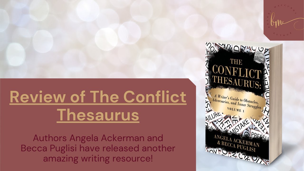My Review of The CONFLICT THESAURUS | Writers Helping Writers | Author Brandi MacCurdy
