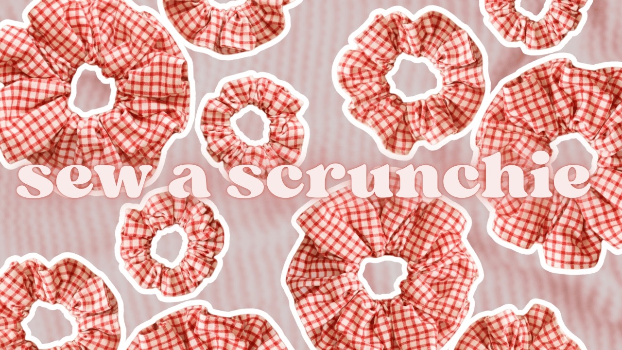 How To Sew A Scrunchie: Three Different Sizes