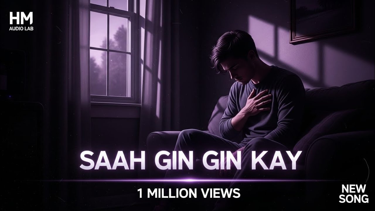 Saah Gin Gin Ke 💔 | Punjabi Sad Love Song | Heart Touching | H M Audio Lab