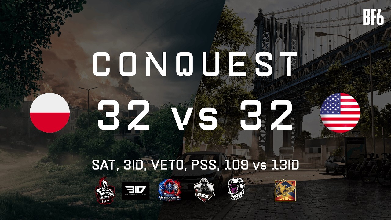 POLAND VS USA | CONQUEST 32 VS 32 | [SAT, 3ID, VETO, PSS, 109] vs [13ID] | BATTLEFIELD 6