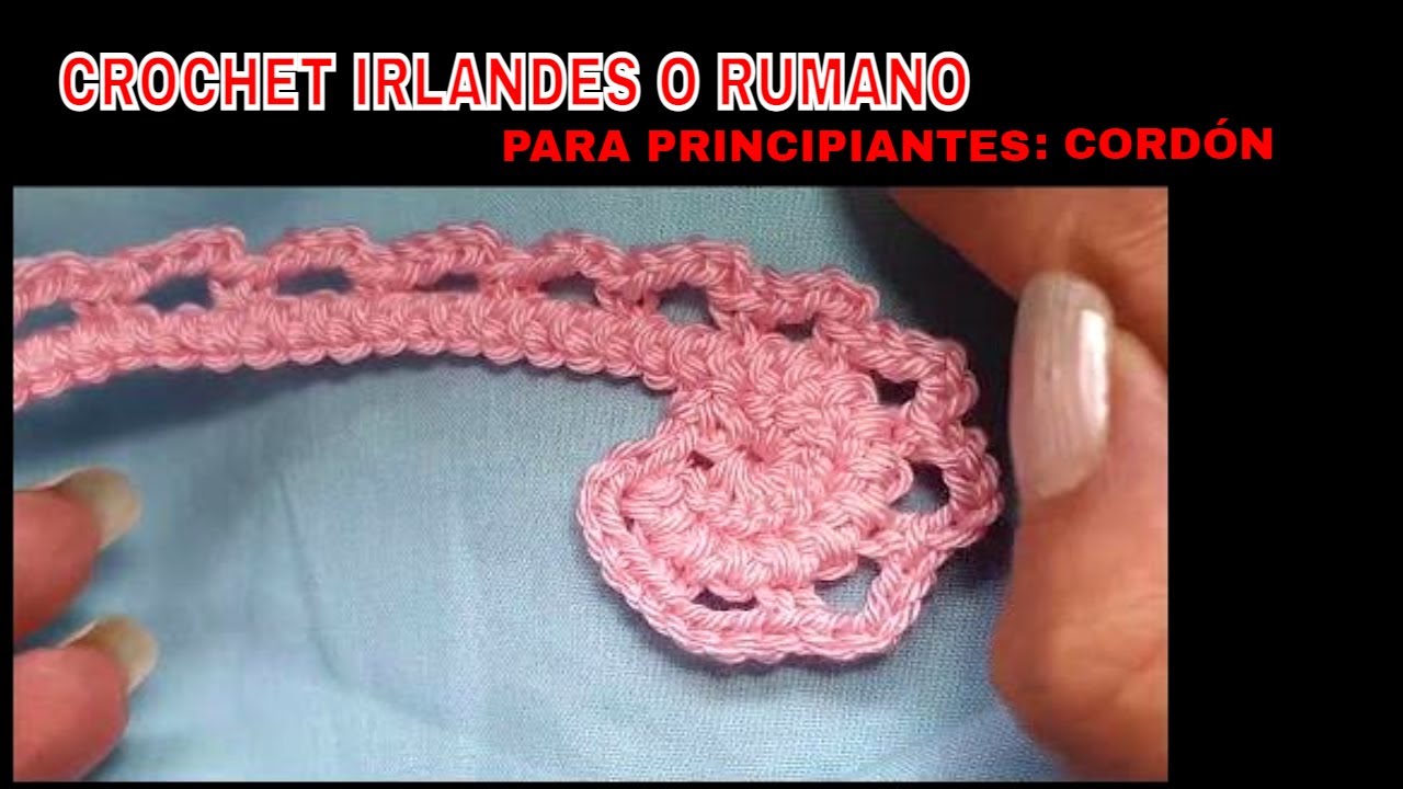 CROCHET IRLANDES PARA PRINCIPIANTES : CORDON