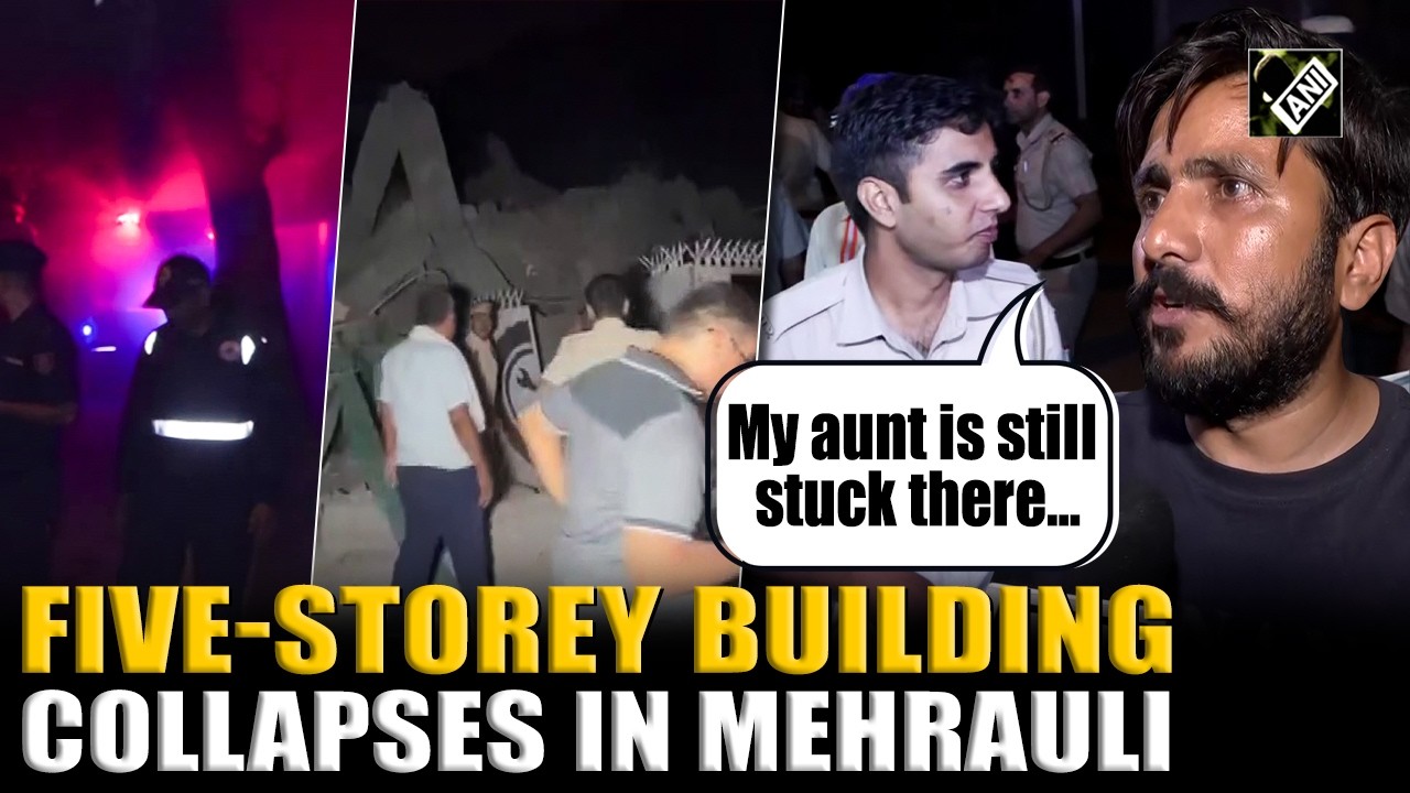 Delhi: 5-storey building collapses in Mehrauli area, rescue operation underway