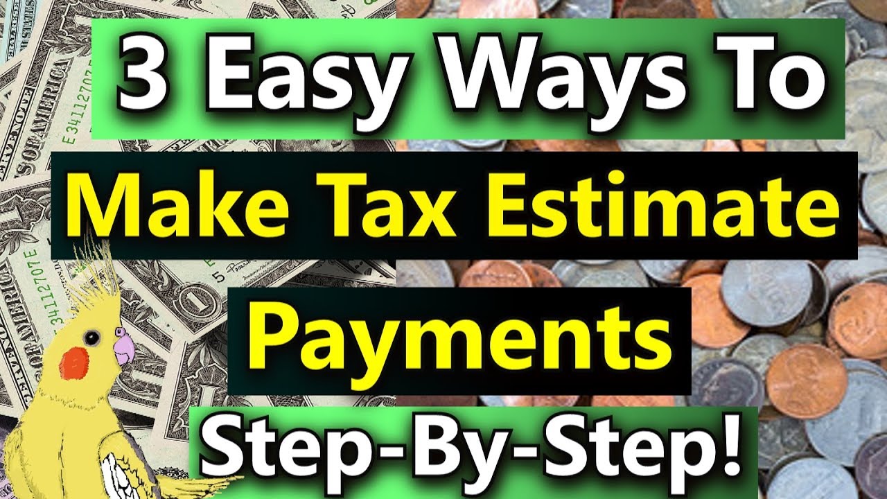 Estimated Tax Payments: How to Make Estimated Tax Payments Online or By Paper)