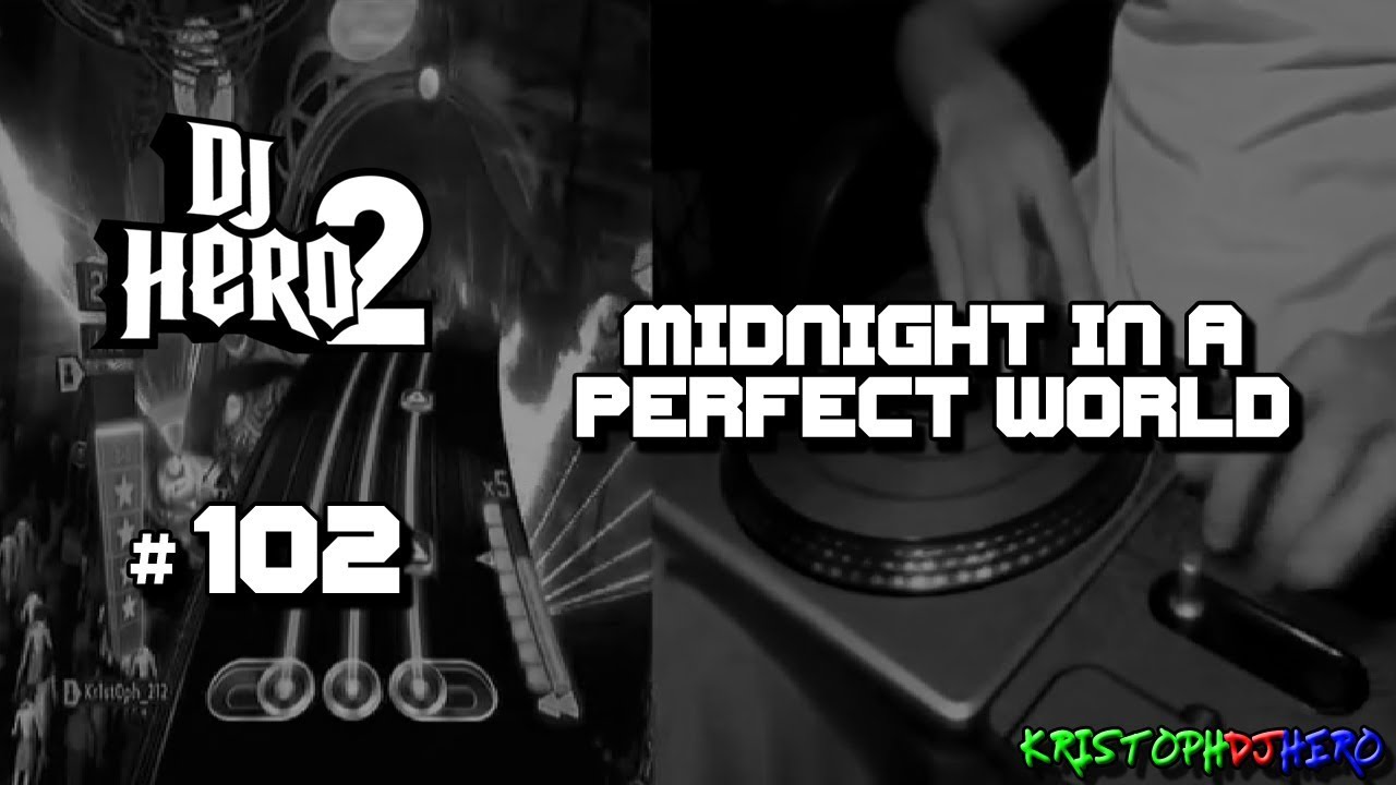 DJ Hero 2 - Midnight In A Perfect World 100% FC (Expert)