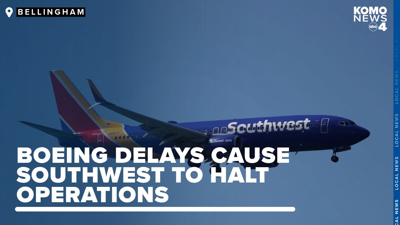 Southwest Airlines halts operations at Bellingham airport due to Boeing delivery delays