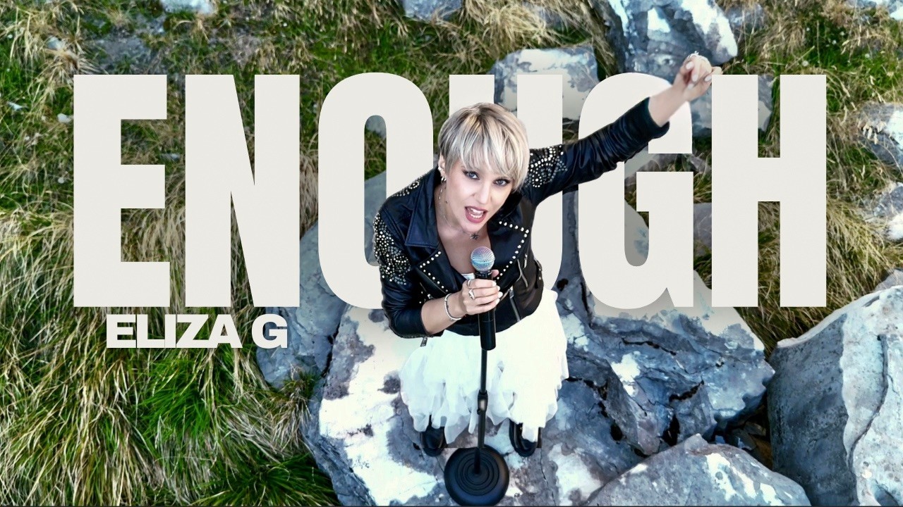 Eliza G - Enough (official video)