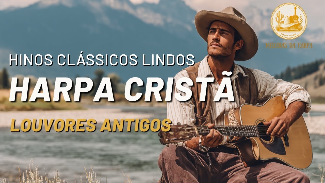 Louvores Da Harpa Cristã - Louvor Sertanejo Raiz Com Letra – Hinos Antigos Legendados