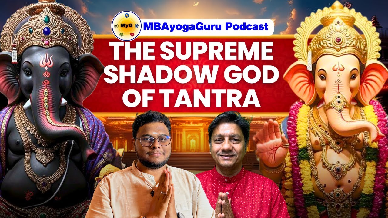 Ganesha's Terrific Tantric Forms & The Secret Behind Them | Ganesh Chaturthi Special | MyG Podcast