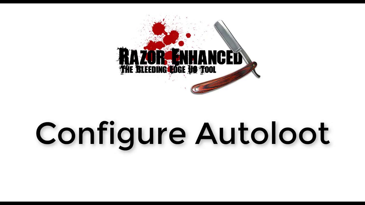 Razor Enhanced - Configure Autoloot