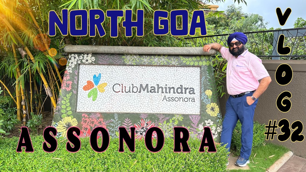 Club Mahindra Assonora Goa By Kd Bajaj Films (Vlog #32)