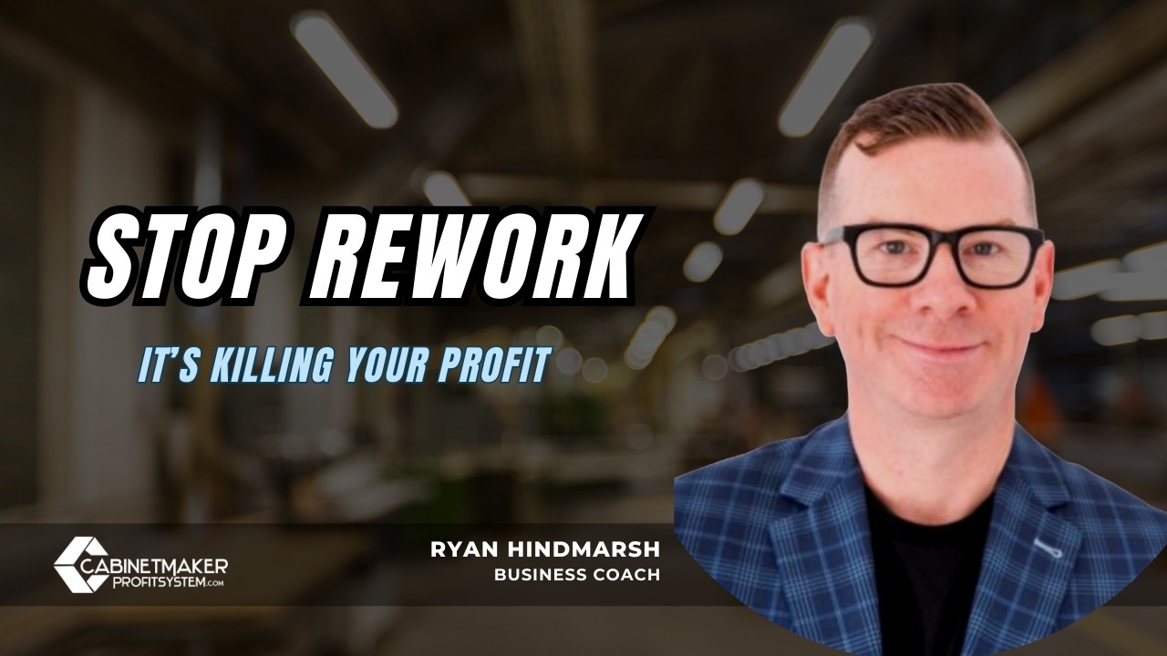 Rework is killing me! Here’s what to do about it With CWS Coach Ryan Hindmarsh