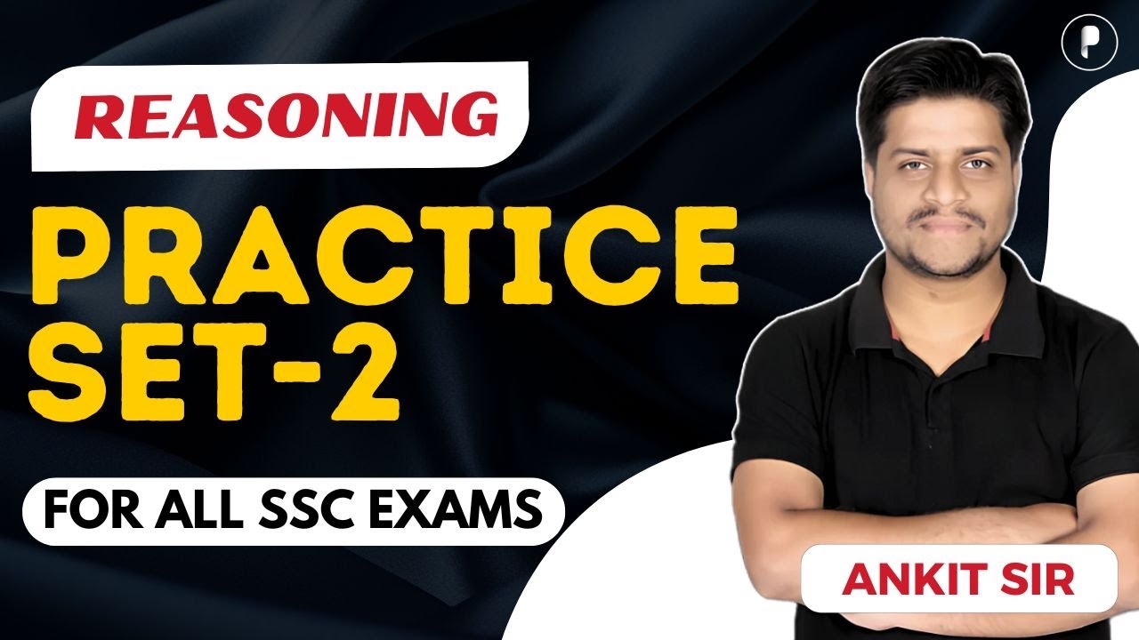 Reasoning Practice Set - 2 | SSC 2025 | SSC CGL, CHSL, UPSC, CSE and Other Competitive Exams