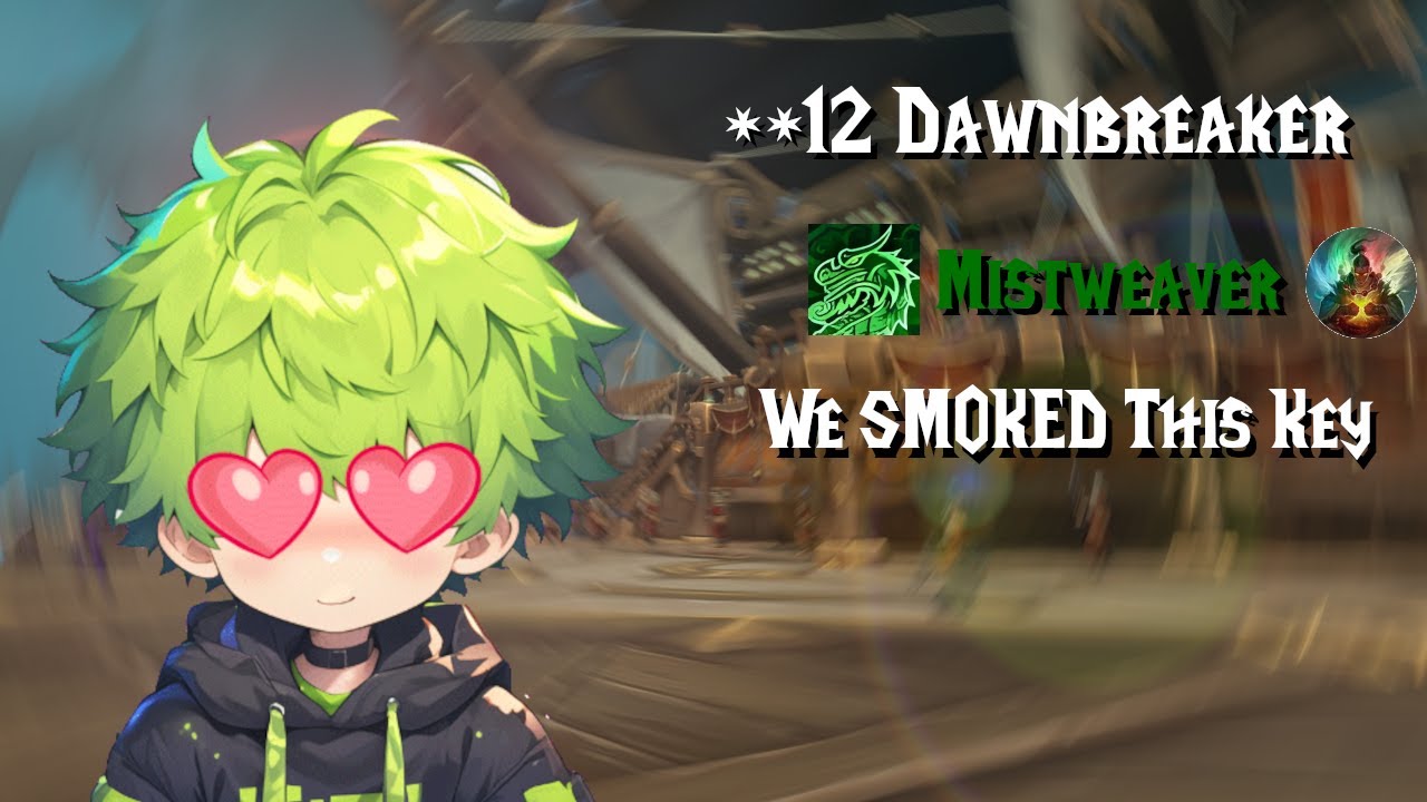 ++12 Dawnbreaker | This Key Gave Me Faith in PuGs Again :3 | Mistweaver Monk (11.0.5)