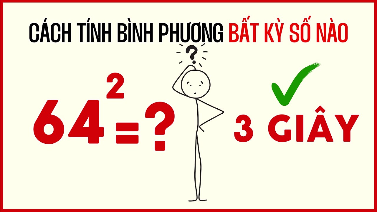 Mẹo siêu cấp - Cách tính bình phương bất kỳ số có 2 chữ số nào trong 3 giây