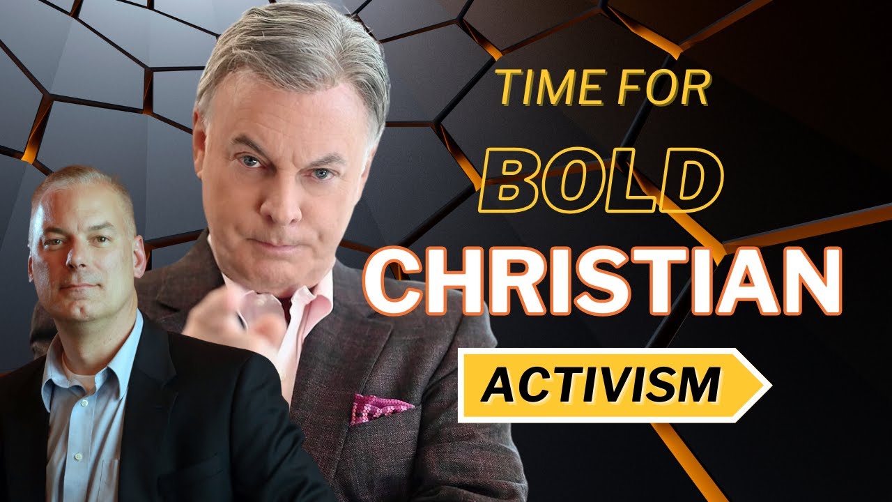 It Is Time For Bold Christian Activism and the Ecclesia!
