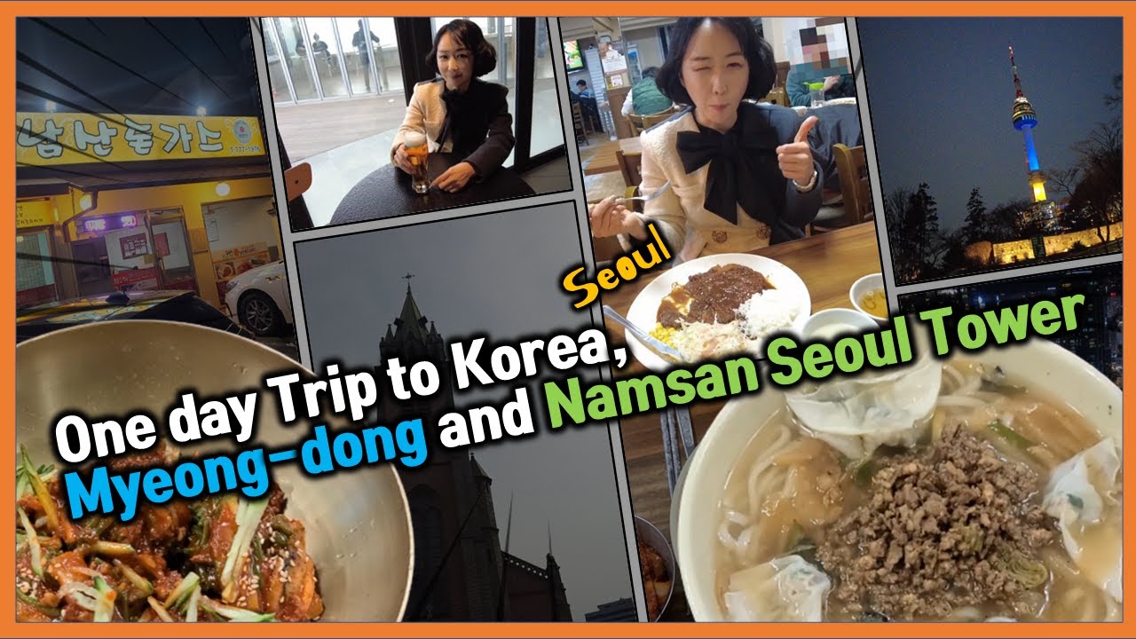 One day trip to Korea, Myeong dong and Namsan Seoul Tower