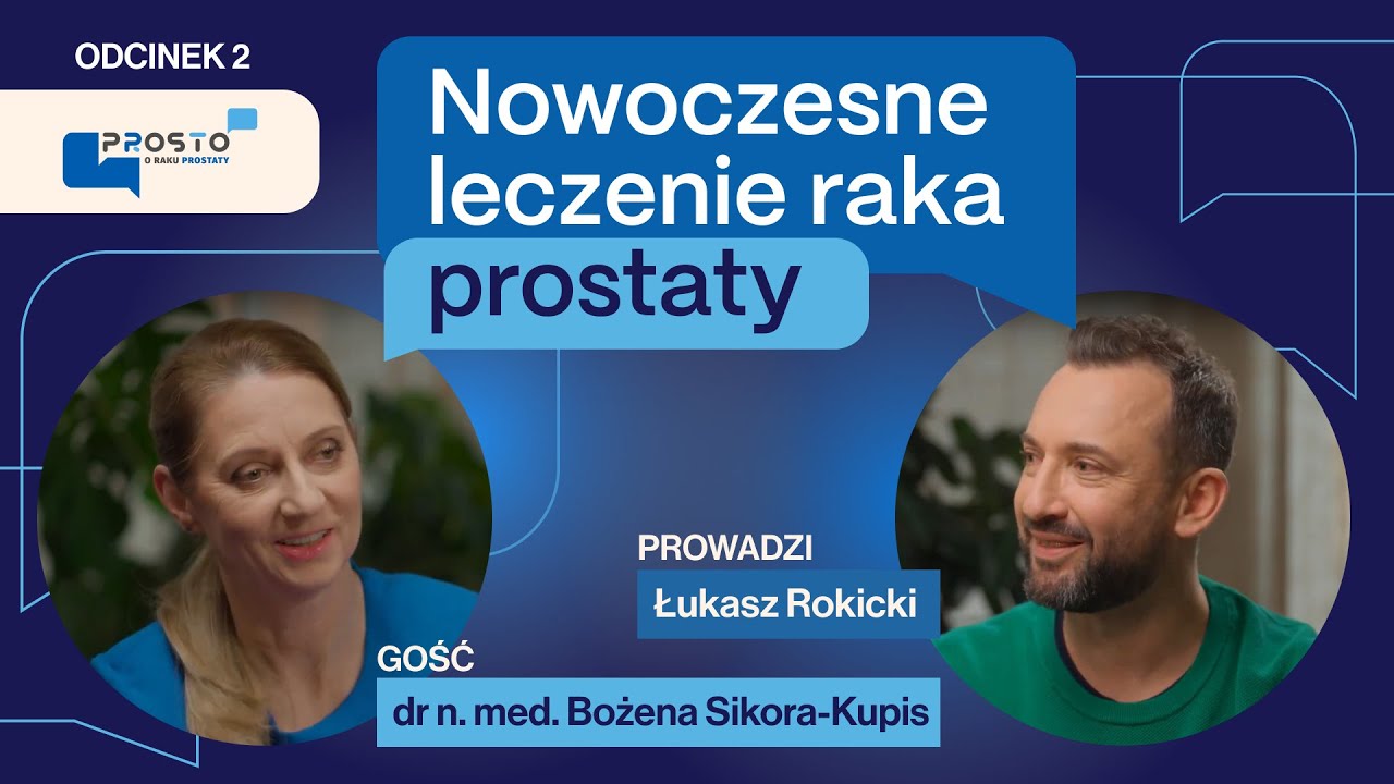 Odcinek 2: „Nowoczesne leczenie raka prostaty”