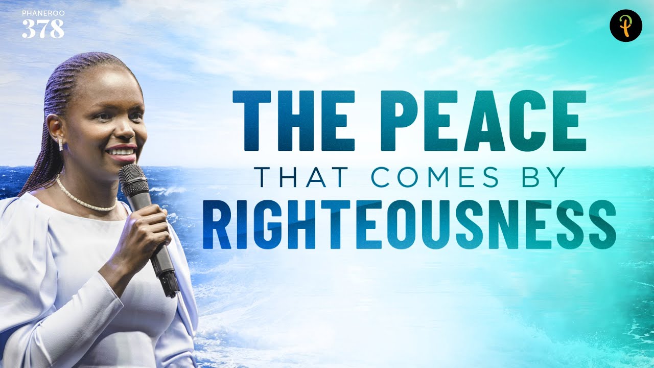 The Peace That Comes By Righteousness | Phaneroo 378 | Pastor Modestar Sweeney