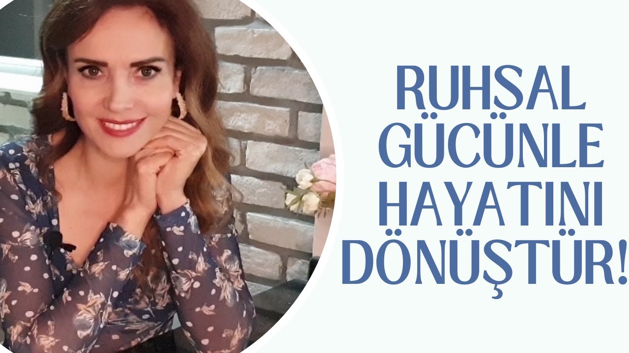 RUHSAL YAŞAMI Güçlendir - SPİRİTÜEL OLan, DÜNYEVİ Hayatını DÖNÜŞTÜRSÜN!