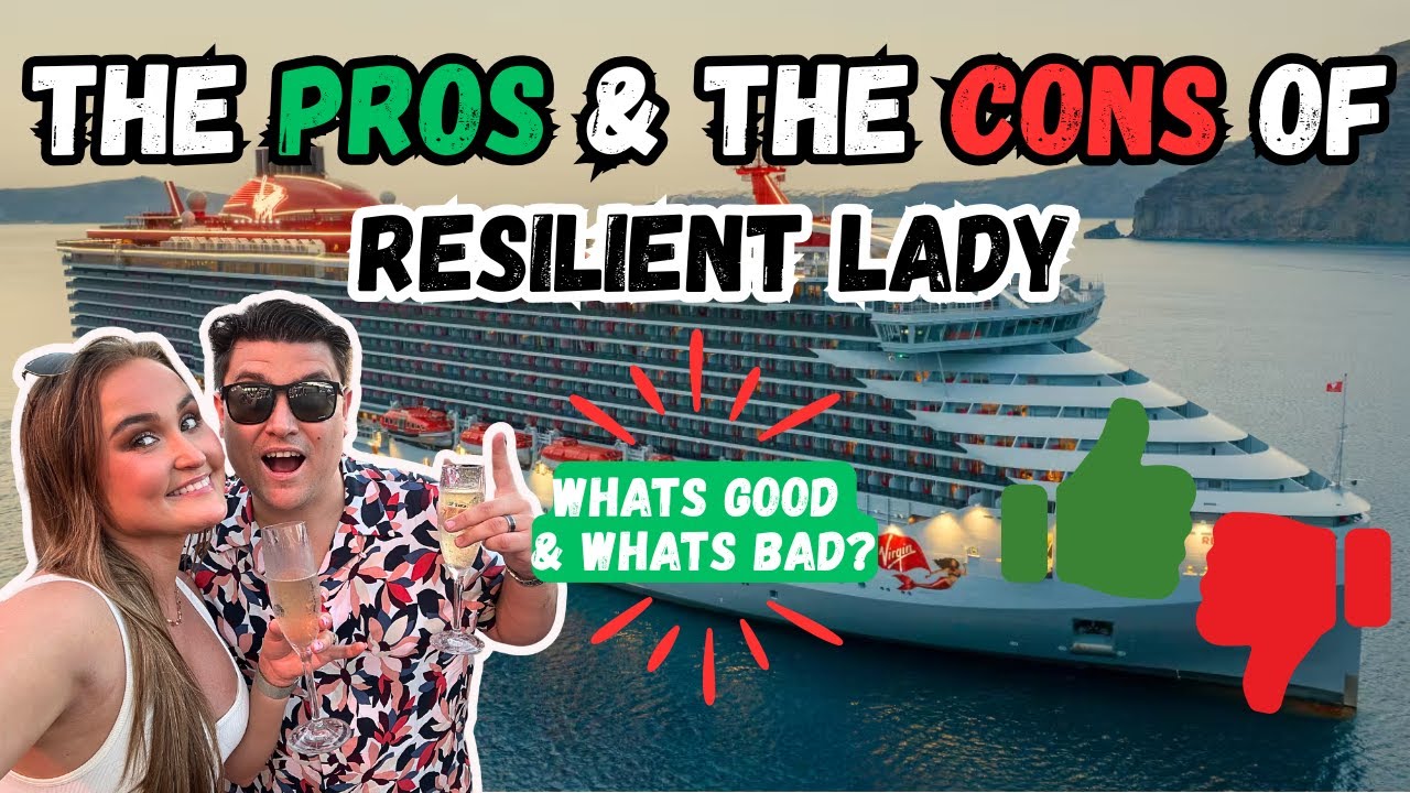 Virgin Voyages RESILIENT Lady | The PROS & The CONS of The Ship | What Is GOOD and What is BAD!?