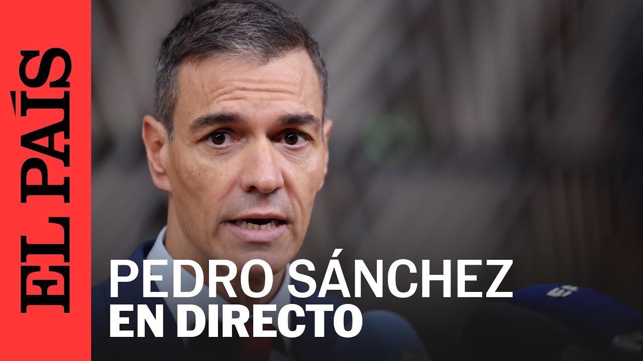DIRECTO | La llegada de S&Aacute;NCHEZ al Consejo Europeo | EL PA&Iacute;S
