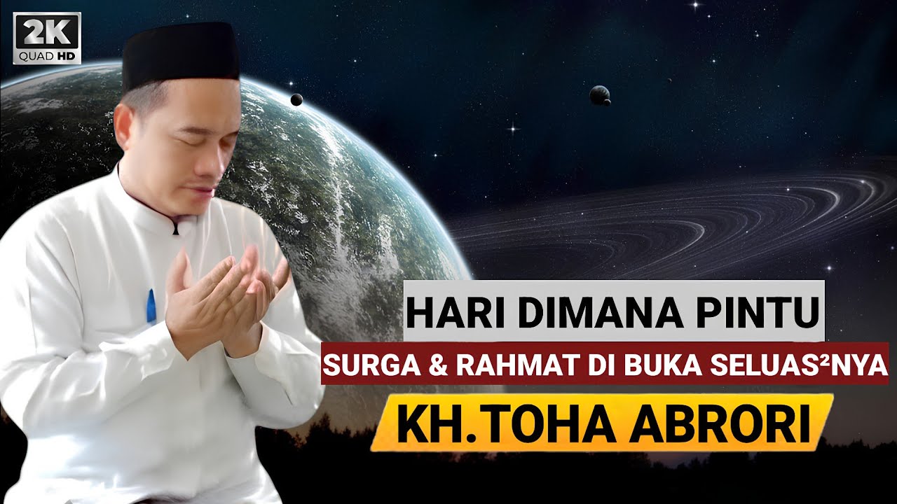 🔴 HARI DIMANA PINTU SURGA DAN RAHMAT DI BUKA SELUAS-LUASNYA  KH.TOHA ABRORI TERBARU