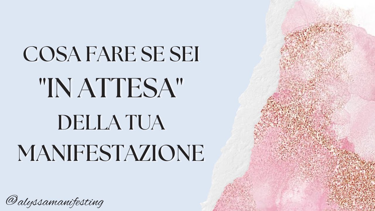 Cosa fare se sei IN ATTESA della tua Manifestazione