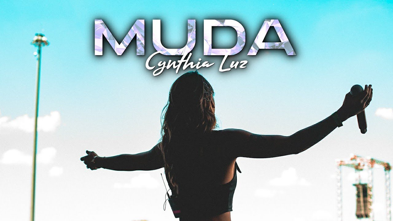 Cynthia Luz - Muda (V&iacute;deo Oficial)