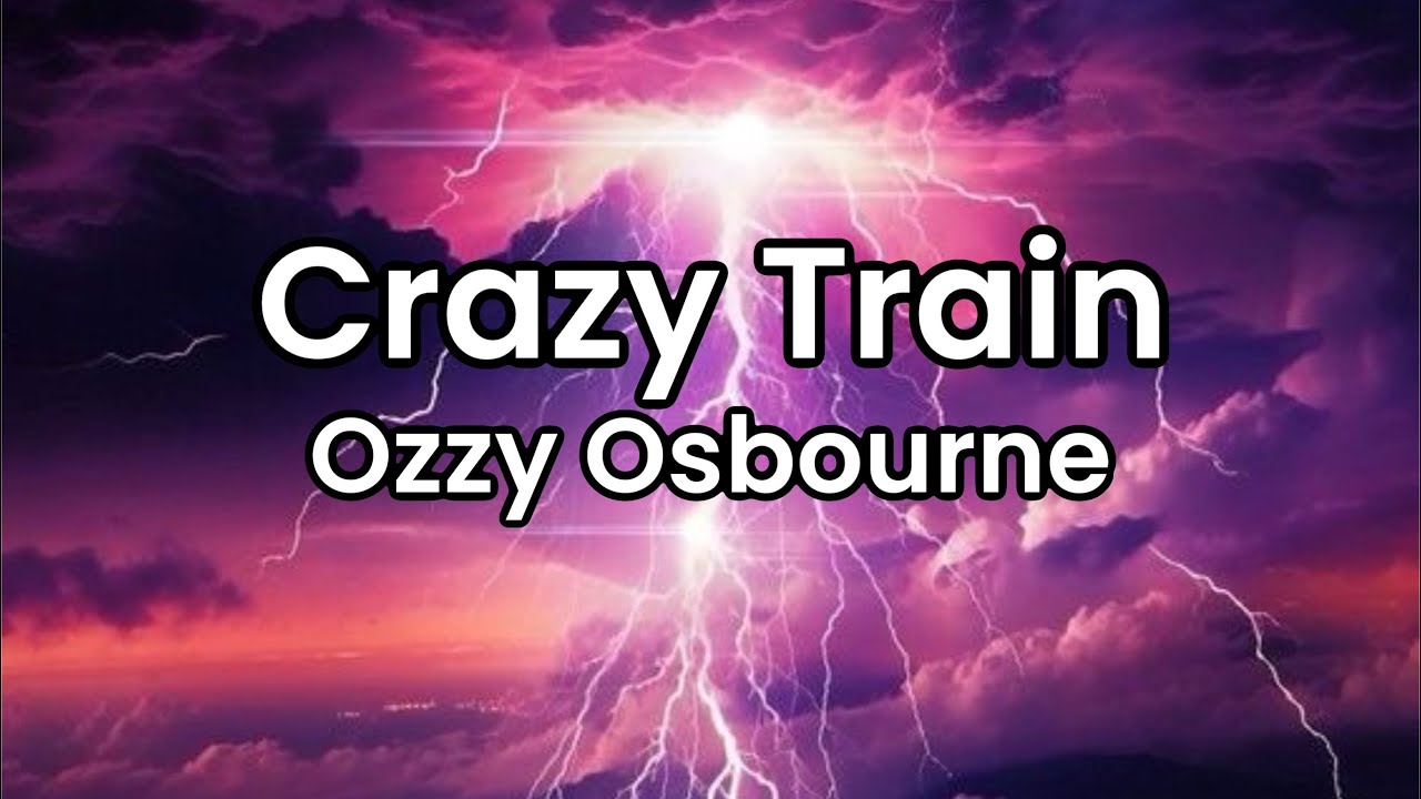 Crazy Train- Ozzy Ozbourne | Lyrics