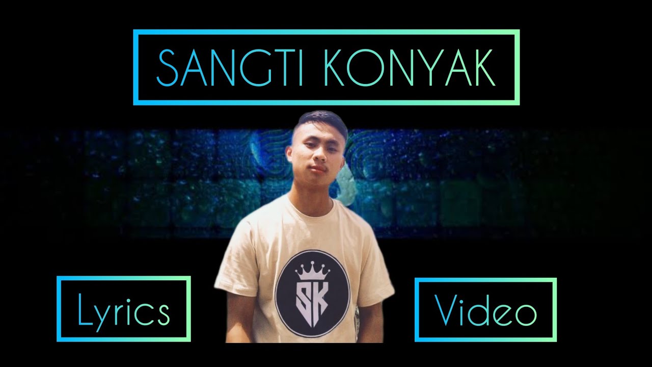 Sangti Konyak/Oh! my Darling tobu dialect version lyrics video/