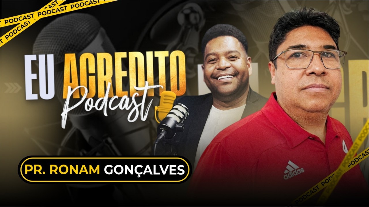PR. RONAM GONÇALVES | EU ACREDITO PODCAST AO VIVO