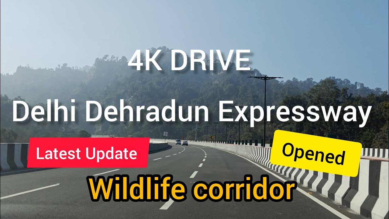 4K Delhi Dehradun Expressway Latest news| दिल्ली से देहरादून हाईवे | Wildlife corridor Phase4 Opened